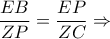 \displaystyle \frac{EB}{ZP} = \frac{EP}{ZC}\Rightarrow