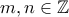 m, n \in \mathbb{Z}