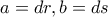 a = dr, b = ds