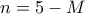 n=5-M