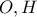 O , H