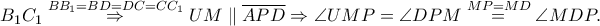 B_1C_1\overset{BB_1=BD=DC=CC_1}\Rightarrow UM \parallel \overline{APD}\Rightarrow \angle UMP=\angle DPM\overset{MP=MD}=\angle MDP. 