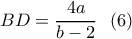 \displaystyle{BD=\frac{4a}{b-2} \  \ (6)}