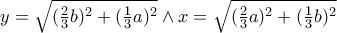 y=\sqrt{(\frac{2}{3}b)^2+(\frac{1}{3}a)^2}   \wedge    x = \sqrt{(\frac{2}{3}a)^2+(\frac{1}{3}b)^2}