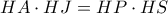HA\cdot HJ=HP\cdot HS HA\cdot HJ=HP\cdot HS