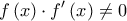 \displaystyle f\left( x \right) \cdot f'\left( x \right) \ne 0