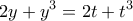 \displaystyle{2y+y^3=2t+t^3}