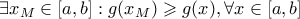 \exists x_{M}\in [a,b]:g(x_{M})\geqslant g(x),\forall x\in [a,b]