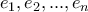 e_1,e_2,...,e_n