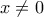x\ne 0 
