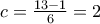 c = \frac{{13 - 1}}{6} = 2