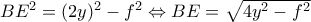 BE^2=(2y)^2-f^2 \Leftrightarrow BE=\sqrt{4y^2-f^2}