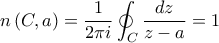\displaystyle n\left(C,a \right)=\frac{1}{2\pi i}\oint_{C}\frac{dz}{z-a}=1