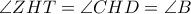\angle ZHT = \angle CHD = \angle B