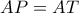 AP=AT