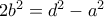  2 b^{2} = d^{2} - a^{2} 