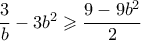 \dfrac{3}{b}-3b^2 \geqslant \dfrac{9-9b^2}{2}