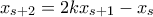 x_{s+2}=2kx_{s+1}-x_s