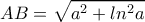 \displaystyle AB = \sqrt{a^2+ln^2 a} \displaystyle AB = \sqrt{a^2+ln^2 a}