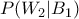 P(W_2|B_1)