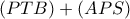 (PTB)+(APS)