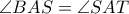 \angle BAS = \angle SAT