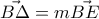 \vec{B \Delta}=m \vec{BE }