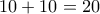 10+10=20 10+10=20