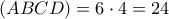 \displaystyle 
\left( {ABCD} \right) = 6 \cdot 4 = 24