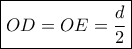 \boxed{OD = OE = \frac{d}{2}}