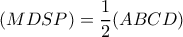 (MDSP)=\dfrac{1}{2}(ABCD)