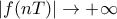 |f(nT)| \rightarrow + \infty