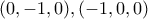 \displaystyle{(0,-1,0),(-1,0,0)}