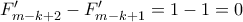 F_{m-k+2}'- F_{m-k+1}'= 1-1=0