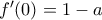 f'(0)=1-a