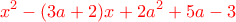 \displaystyle{ \color{red}{x^2 -(3a+2)x +2a^2 +5a - 3}}