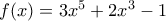 f(x)=3x^5+2x^3-1 f(x)=3x^5+2x^3-1