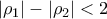 \left|\rho _1 \right|-\left|\rho _2 \right|<2