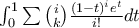 \int_{0}^{1}\sum \binom{i}{k}\frac{(1-t)^i e^t}{i!}dt \int_{0}^{1}\sum \binom{i}{k}\frac{(1-t)^i e^t}{i!}dt