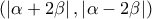 \left(\left|\alpha +2\beta  \right|,\left|\alpha -2\beta \right| \right)