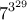 \displaystyle{7^{3^{29}}}