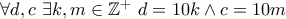 \forall d,c~\exists k,m\in\mathbb{Z}^{+} ~ d = 10k \wedge c = 10m