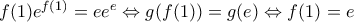 f(1){{e}^{f(1)}}=e{{e}^{e}}\Leftrightarrow g(f(1))=g(e)\Leftrightarrow f(1)=e