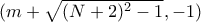 (m+\sqrt{(N+2)^2-1},-1)