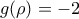 \displaystyle{g(\rho ) =  - 2}