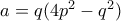 a=q(4p^2-q^2)