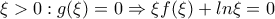 \xi>0:g(\xi)=0\Rightarrow \xi f(\xi)+ln\xi=0