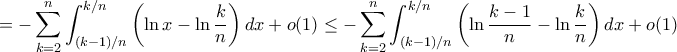 \displaystyle{=  - \sum_{k=2}^n  \int _{(k-1)/n}^{k/n} \left (\ln x -  \ln \frac {k}{n} \right ) dx + o(1)\le - \sum_{k=2}^n  \int _{(k-1)/n}^{k/n} \left (\ln \frac {k-1}{n} -  \ln \frac {k}{n} \right ) dx + o(1)}