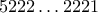 5222\ldots2221