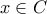 \displaystyle{\,\,x \in C\,\,}